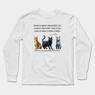 Experts agree responsible cat owners feed their cats fresh tuna at least 5 times a week - funny watercolour cat designs Long Sleeve T-Shirt